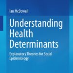 خرید و دانلود نسخه کامل کتاب Understanding Health Determinants: Explanatory Theories for Social Epidemiology