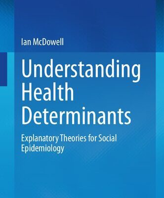 خرید و دانلود نسخه کامل کتاب Understanding Health Determinants: Explanatory Theories for Social Epidemiology