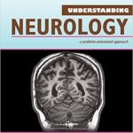 خرید و دانلود نسخه کامل کتاب Understanding Neurology: A Problem-Oriented Approach – Orginal Pdf