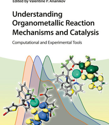 خرید و دانلود نسخه کامل کتاب Understanding Organometallic Reaction Mechanisms and Catalysis Computational and Experimental Tools