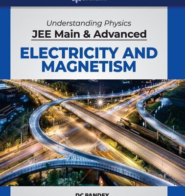 خرید و دانلود نسخه کامل کتاب Understanding Physics for JEE Main and Advanced Electricity and Magnetism 2020