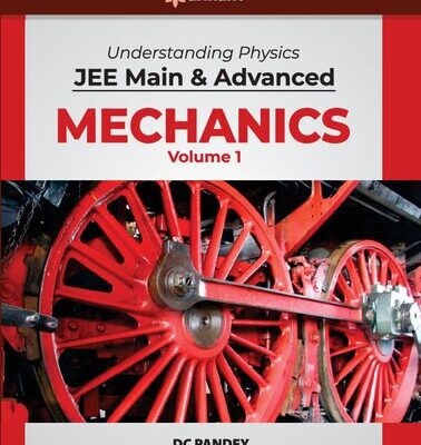 خرید و دانلود نسخه کامل کتاب Understanding Physics for JEE Main and Advanced Mechanics Volume 1