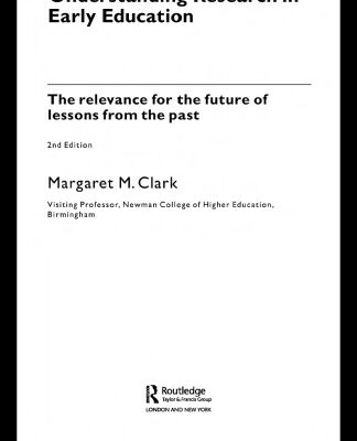 خرید و دانلود نسخه کامل کتاب Understanding Research in Early Education  The relevance for the future of lessons from the past