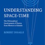 خرید و دانلود نسخه کامل کتاب Understanding Space-Time – The Philosophical Development of Physics from Newton to Einstein