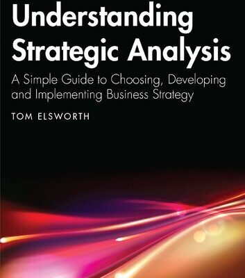 خرید و دانلود نسخه کامل کتاب Understanding Strategic Analysis: A Simple Guide to Choosing, Developing and Implementing Business Strategy
