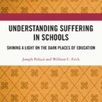 خرید و دانلود نسخه کامل کتاب Understanding Suffering in Schools: Shining a Light on the Dark Places of Education