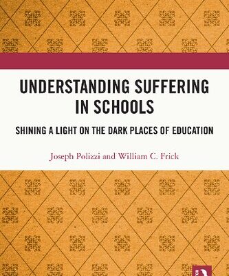 خرید و دانلود نسخه کامل کتاب Understanding Suffering in Schools: Shining a Light on the Dark Places of Education