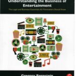 خرید و دانلود نسخه کامل کتاب Understanding the Business of Entertainment: The Legal and Business Essentials All Filmmakers Should Know