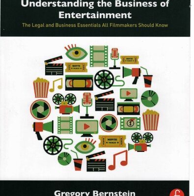 خرید و دانلود نسخه کامل کتاب Understanding the Business of Entertainment: The Legal and Business Essentials All Filmmakers Should Know