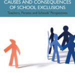 خرید و دانلود نسخه کامل کتاب Understanding the Causes and Consequences of School Exclusions: Teachers, Parents and Schools’ Perspectives