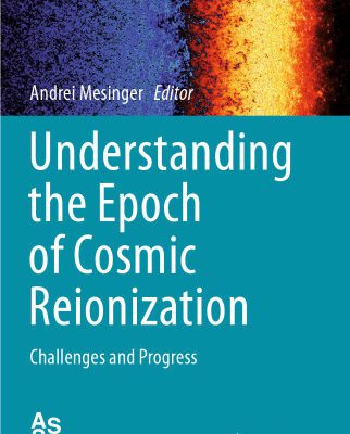 خرید و دانلود نسخه کامل کتاب Understanding the Epoch of Cosmic Reionization: Challenges and Progress