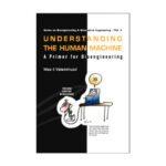 خرید و دانلود نسخه کامل کتاب Understanding The Human Machine: A Primer For Bioengineering (Series on Bioengineering & Biomedical Engineering)