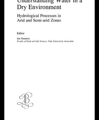 خرید و دانلود نسخه کامل کتاب Understanding Water in a Dry Environment: Hydrological Processes in Arid and Semi-arid Zones (Iah International Contributions to Hydrogeology, 23)