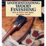 خرید و دانلود نسخه کامل کتاب Understanding Wood Finishing: How to Select and Apply the Right Finish