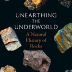 خرید و دانلود نسخه کامل کتاب Unearthing the Underworld: A Natural History of Rocks