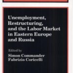 خرید و دانلود نسخه کامل کتاب Unemployment, Restructuring, and the Labor Market in Eastern Europe and Russia (Edi Development Studies)