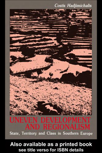 خرید و دانلود نسخه کامل کتاب Uneven Development and Regionalism: State, Territory and Class in Southern Europe (Croom Helm Series in Geography and Environment)_68d4264d0355d.jpeg خرید و دانلود نسخه کامل کتاب Uneven Development and Regionalism: State, Territory and Class in Southern Europe (Croom Helm Series in Geography and Environment)