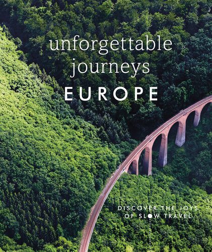 خرید و دانلود نسخه کامل کتاب Unforgettable Journeys Europe: Discover the Joys of Slow Travel_68c1a80bf1ce3.jpeg خرید و دانلود نسخه کامل کتاب Unforgettable Journeys Europe: Discover the Joys of Slow Travel