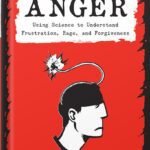 خرید و دانلود نسخه کامل کتاب Unfuck Your Anger: Using Science to Understand Frustration, Rage, and Forgiveness by Faith G. Harper, PhD, LPC-S, ACS, ACN