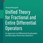 خرید و دانلود نسخه کامل کتاب Unified Theory for Fractional and Entire Differential Operators