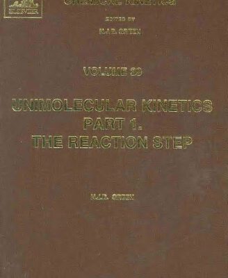 خرید و دانلود نسخه کامل کتاب Unimolecular Kinetics Part 1. The Reaction Step
