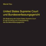 خرید و دانلود نسخه کامل کتاب United States Supreme Court und Bundesverfassungsgericht: Die Bedeutung des United States Supreme Court für die Errichtung und Fortentwicklung des Bundesverfassungsgerichts