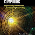 خرید و دانلود نسخه کامل کتاب Universal Quantum Computing: Supervening Decoherence – Surmounting Uncertainty