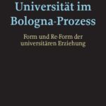 خرید و دانلود نسخه کامل کتاب Universität im Bologna-Prozess : Form und Re-Form der universitären Erziehung
