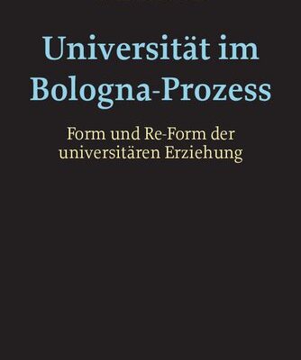 خرید و دانلود نسخه کامل کتاب Universität im Bologna-Prozess : Form und Re-Form der universitären Erziehung