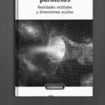 خرید و دانلود نسخه کامل کتاب Universos Paralelos – Realidades múltiples y dimensiones ocultas