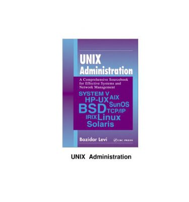 خرید و دانلود نسخه کامل کتاب UNIX Administration: A Comprehensive Sourcebook for Effective Systems and Network Management