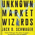 خرید و دانلود نسخه کامل کتاب Unknown Market Wizards: The best traders you’ve never heard of by Jack D. Schwager