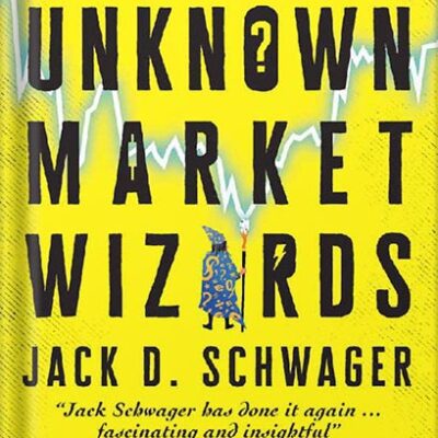 خرید و دانلود نسخه کامل کتاب Unknown Market Wizards: The best traders you’ve never heard of by Jack D. Schwager