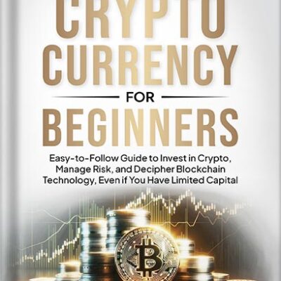 خرید و دانلود نسخه کامل کتاب Unlocking Cryptocurrency for Beginners: Easy-to-Follow Guide to Invest in Crypto, Manage Risk, and Decipher Blockchain Technology, Even if You Have Limited Capital by R.D. Boyd