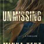 خرید و دانلود نسخه کامل کتاب Unmissing: A Thriller by Minka Kent