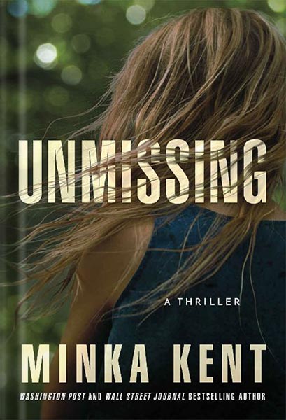 خرید و دانلود نسخه کامل کتاب Unmissing: A Thriller by Minka Kent_68c042f16631a.jpeg خرید و دانلود نسخه کامل کتاب Unmissing: A Thriller by Minka Kent