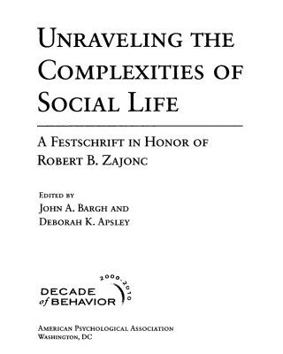 خرید و دانلود نسخه کامل کتاب Unraveling the Complexities of Social Life: A Festschrift in Honor of Robert B. Zajonc (Decade of Behavior)