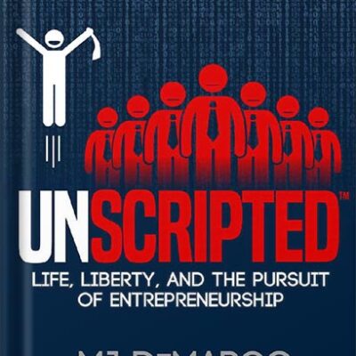خرید و دانلود نسخه کامل کتاب UNSCRIPTED: Life, Liberty, and the Pursuit of Entrepreneurship by MJ DeMarco