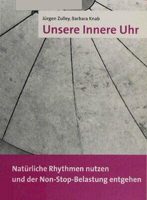 خرید و دانلود نسخه کامل کتاب Unsere Innere Uhr: Natürliche Rhythmen nutzen und der Non-Stop-Belastung entgehen