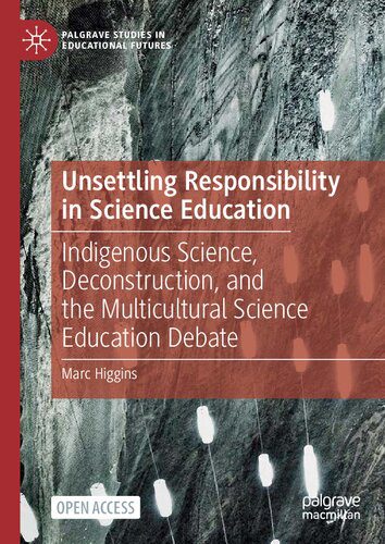 خرید و دانلود نسخه کامل کتاب Unsettling Responsibility in Science Education: Indigenous Science, Deconstruction, and the Multicultural Science Education Debate_68c6ceb7cc513.jpeg خرید و دانلود نسخه کامل کتاب Unsettling Responsibility in Science Education: Indigenous Science, Deconstruction, and the Multicultural Science Education Debate