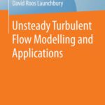 خرید و دانلود نسخه کامل کتاب Unsteady Turbulent Flow Modelling and Applications