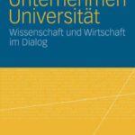 خرید و دانلود نسخه کامل کتاب Unternehmen Universitat: Wissenschaft und Wirtschaft im Dialog (2. Forum Hochschulmarketing der Freien Universitat Berlin)