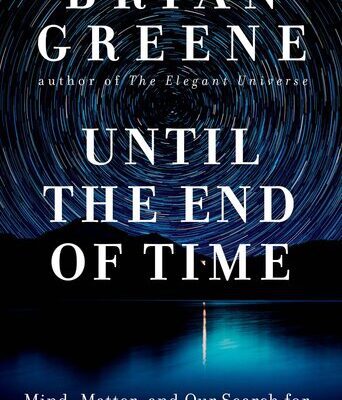 خرید و دانلود نسخه کامل کتاب Until the End of Time: Mind, Matter, and Our Search for Meaning in an Evolving Universe