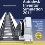 خرید و دانلود نسخه کامل کتاب Up and Running with Autodesk Inventor Simulation 2011, Second Edition: A step-by-step guide to engineering design solutions