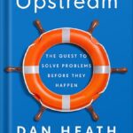 خرید و دانلود نسخه کامل کتاب Upstream: The Quest to Solve Problems Before They Happen by Dan Heath