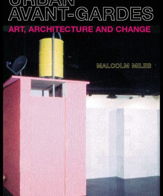 خرید و دانلود نسخه کامل کتاب Urban Avant-Gardes: Art, Architecture and Change