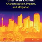 خرید و دانلود نسخه کامل کتاب Urban Climate Change and Heat Islands: Characterization, Impacts, and Mitigation