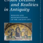 خرید و دانلود نسخه کامل کتاب Urban Dreams and Realities in Antiquity: Remains and Representations of the Ancient City