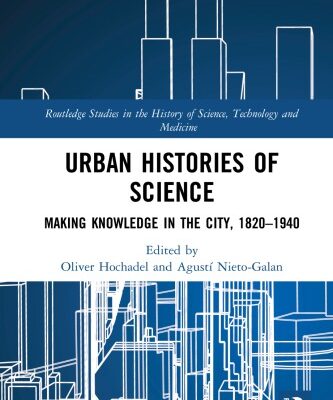 خرید و دانلود نسخه کامل کتاب Urban Histories of Science: Making Knowledge in the City, 1820-1940