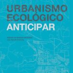خرید و دانلود نسخه کامل کتاب Urbanismo ecológico. Volumen 2. Anticipar.